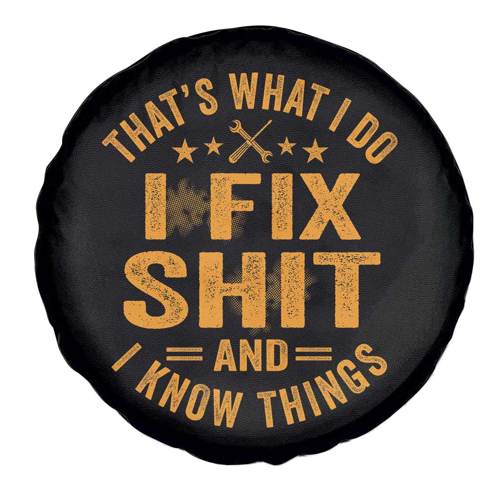 Funny Dad Grandpa Spare Tire Cover That's What I Do I Fix Shit And I Know Things