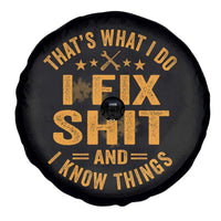 Funny Dad Grandpa Spare Tire Cover That's What I Do I Fix Shit And I Know Things