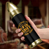 Funny Dad Grandpa Bullet Tumbler That's What I Do I Fix Shit And I Know Things