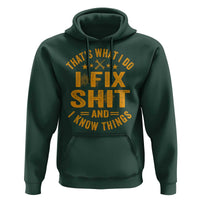 Funny Dad Grandpa Hoodie That's What I Do I Fix Shit And I Know Things