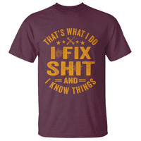 Funny Dad Grandpa T Shirt That's What I Do I Fix Shit And I Know Things