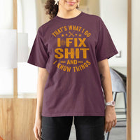 Funny Dad Grandpa T Shirt For Women That's What I Do I Fix Shit And I Know Things