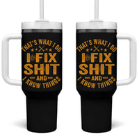 Funny Dad Grandpa Tumbler With Handle That's What I Do I Fix Shit And I Know Things