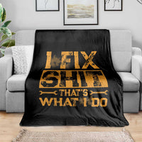 Funny Dad Grandpa Throw Blanket I Fix Shit Thats What I Do