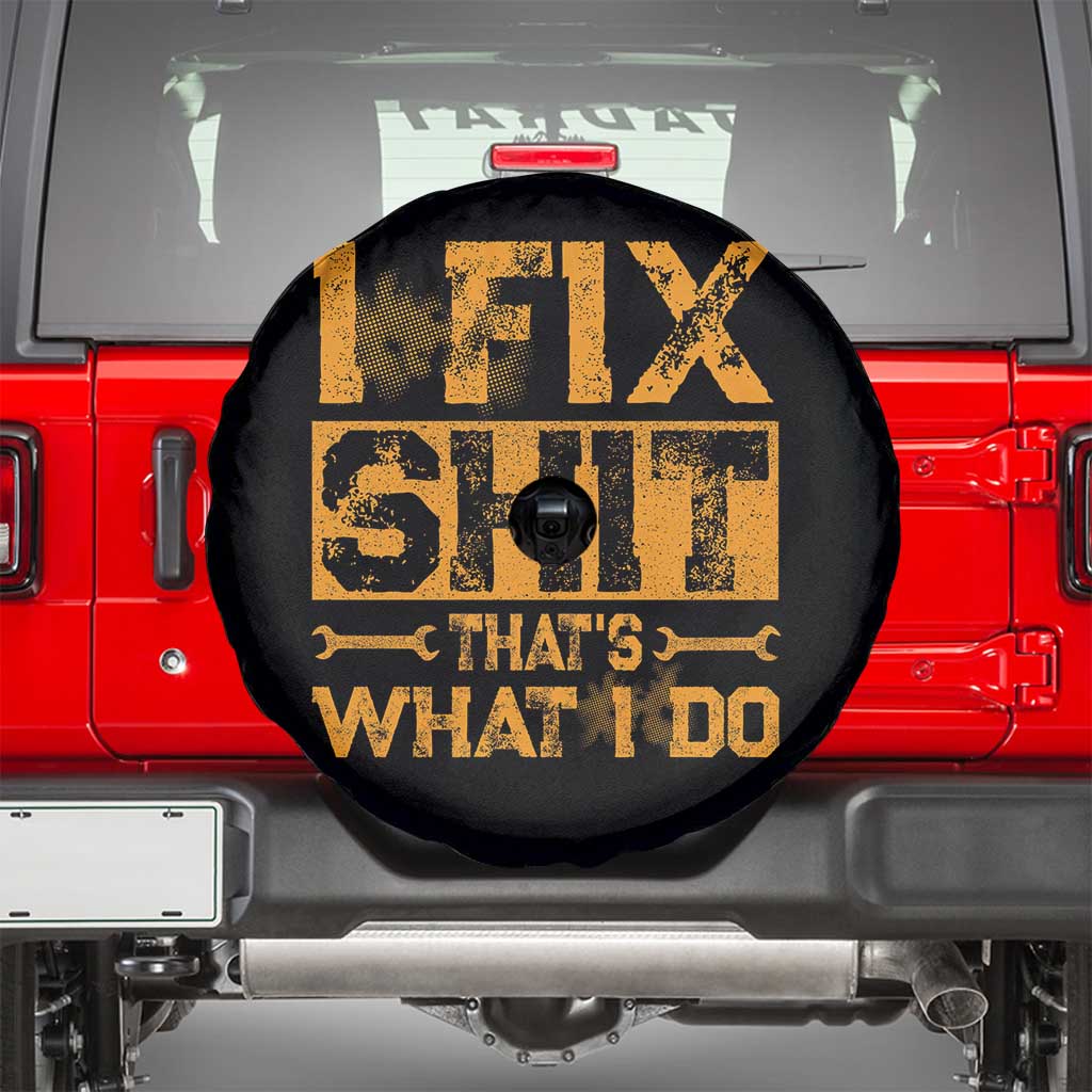 Funny Dad Grandpa Spare Tire Cover I Fix Shit Thats What I Do