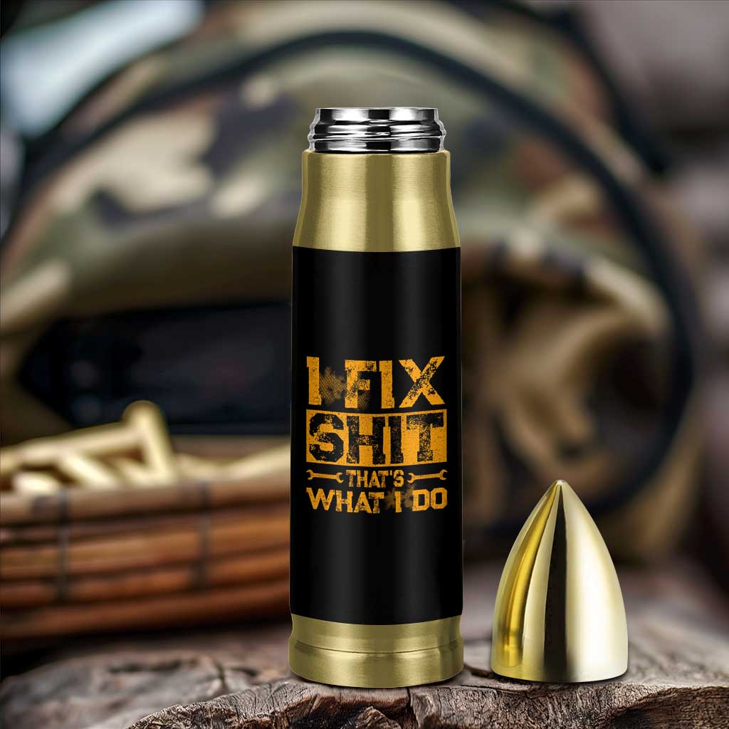 Funny Dad Grandpa Bullet Tumbler I Fix Shit Thats What I Do