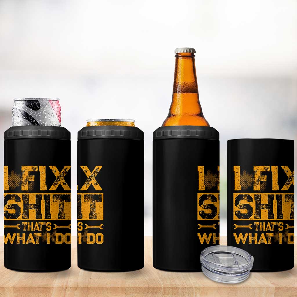 Funny Dad Grandpa 4 in 1 Can Cooler Tumbler I Fix Shit Thats What I Do