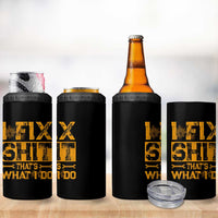 Funny Dad Grandpa 4 in 1 Can Cooler Tumbler I Fix Shit Thats What I Do