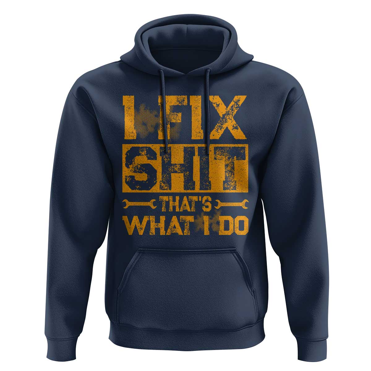 Funny Dad Grandpa Hoodie I Fix Shit Thats What I Do