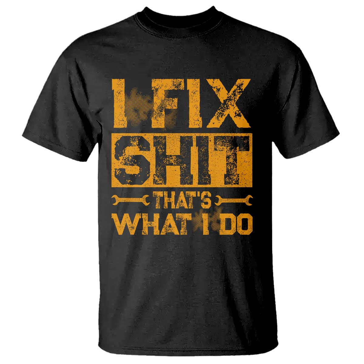 Funny Dad Grandpa T Shirt I Fix Shit Thats What I Do