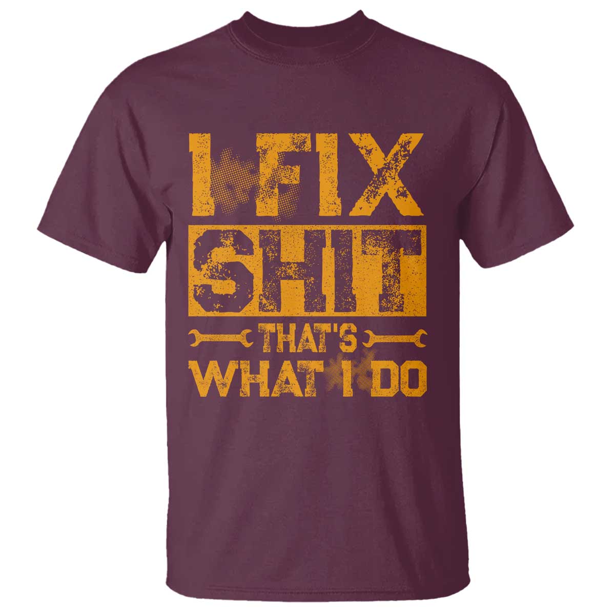 Funny Dad Grandpa T Shirt I Fix Shit Thats What I Do