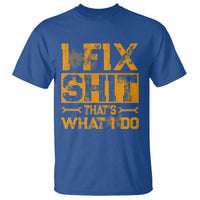 Funny Dad Grandpa T Shirt I Fix Shit Thats What I Do