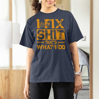 Funny Dad Grandpa T Shirt For Women I Fix Shit Thats What I Do