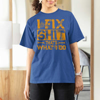 Funny Dad Grandpa T Shirt For Women I Fix Shit Thats What I Do