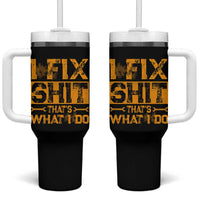 Funny Dad Grandpa Tumbler With Handle I Fix Shit Thats What I Do