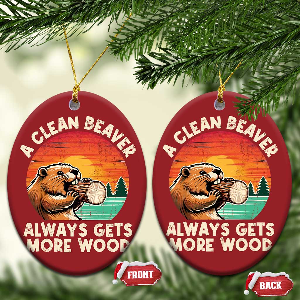 A Clean Beaver Always Gets More Wood Christmas Ornament Funny Adult Crude Joke - Wonder Print Shop