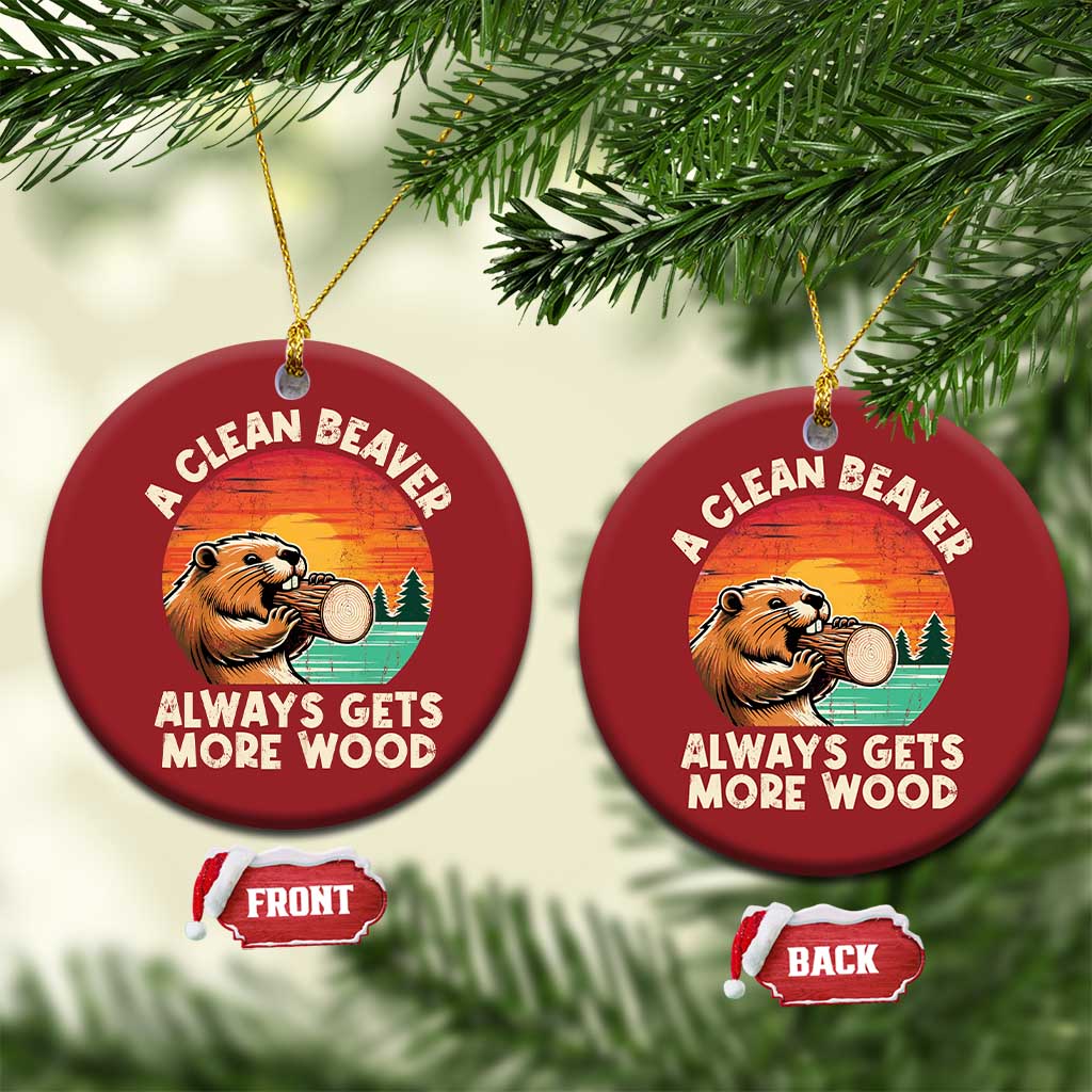 A Clean Beaver Always Gets More Wood Christmas Ornament Funny Adult Crude Joke - Wonder Print Shop