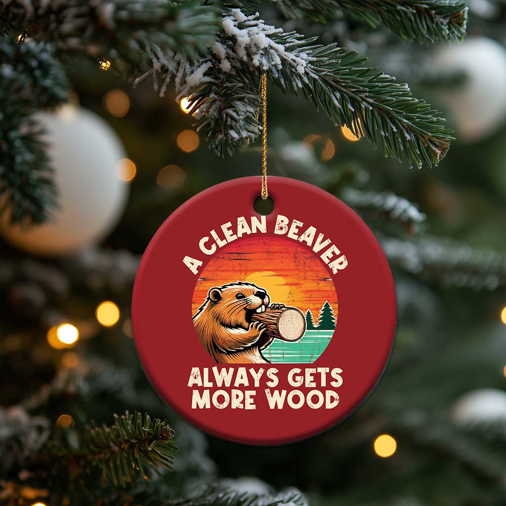 A Clean Beaver Always Gets More Wood Christmas Ornament Funny Adult Crude Joke - Wonder Print Shop