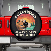 A Clean Beaver Always Gets More Wood Spare Tire Cover Funny Adult Crude Joke - Wonder Print Shop