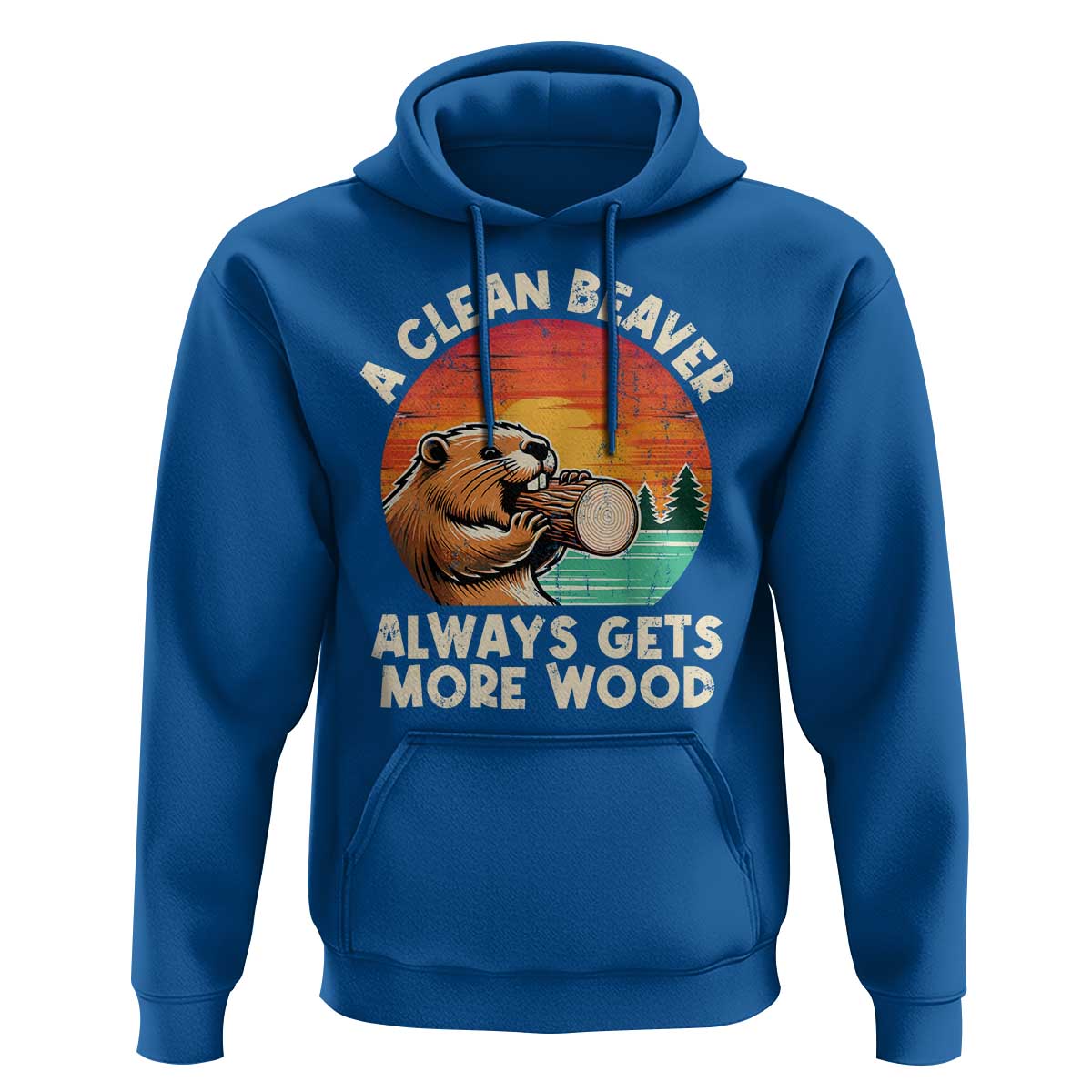 A Clean Beaver Always Gets More Wood Hoodie Funny Adult Crude Joke - Wonder Print Shop