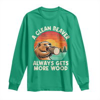 A Clean Beaver Always Gets More Wood Long Sleeve Shirt Funny Adult Crude Joke - Wonder Print Shop