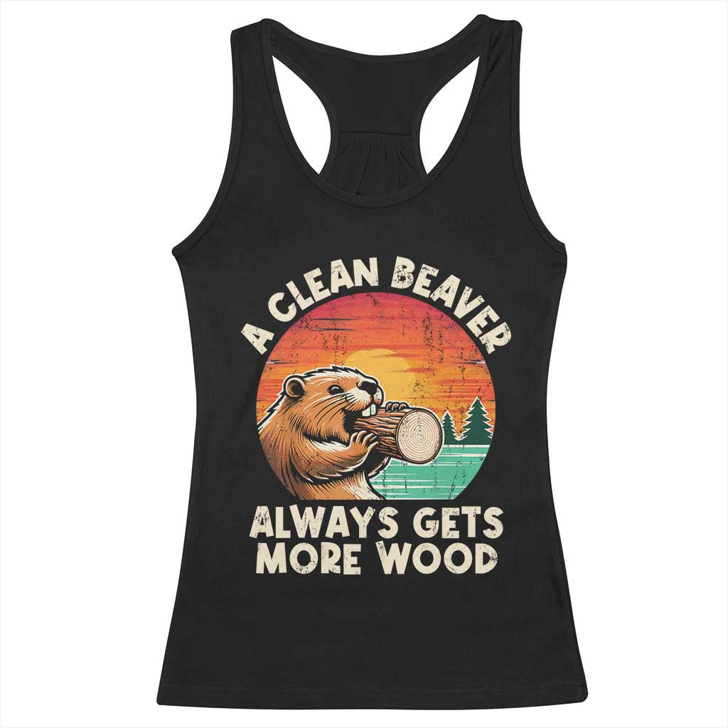 A Clean Beaver Always Gets More Wood Racerback Tank Top Funny Adult Crude Joke - Wonder Print Shop