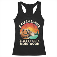 A Clean Beaver Always Gets More Wood Racerback Tank Top Funny Adult Crude Joke - Wonder Print Shop