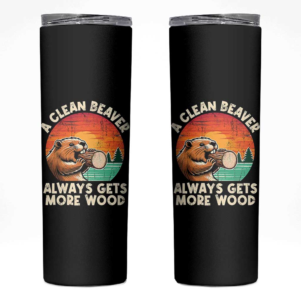 A Clean Beaver Always Gets More Wood Skinny Tumbler Funny Adult Crude Joke - Wonder Print Shop