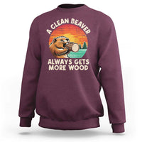 A Clean Beaver Always Gets More Wood Sweatshirt Funny Adult Crude Joke - Wonder Print Shop