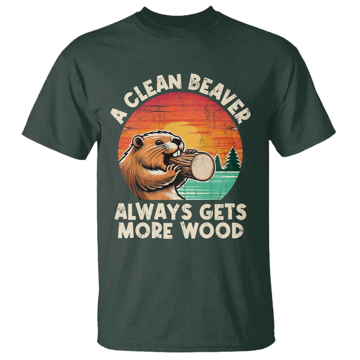 A Clean Beaver Always Gets More Wood T Shirt Funny Adult Crude Joke - Wonder Print Shop