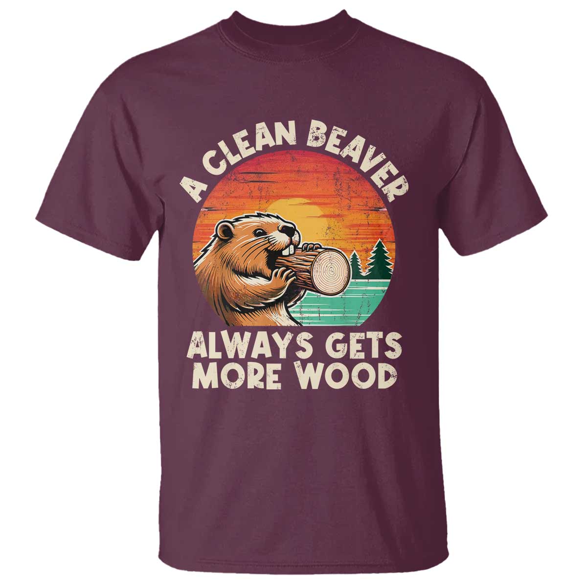 A Clean Beaver Always Gets More Wood T Shirt Funny Adult Crude Joke - Wonder Print Shop