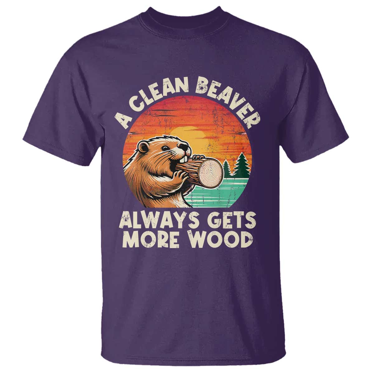 A Clean Beaver Always Gets More Wood T Shirt Funny Adult Crude Joke - Wonder Print Shop