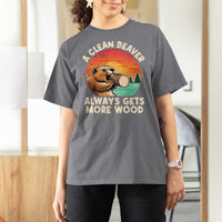A Clean Beaver Always Gets More Wood T Shirt For Women Funny Adult Crude Joke - Wonder Print Shop