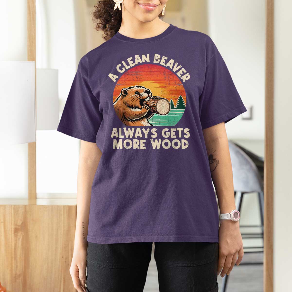 A Clean Beaver Always Gets More Wood T Shirt For Women Funny Adult Crude Joke - Wonder Print Shop
