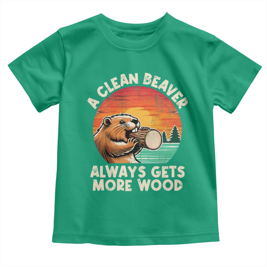 A Clean Beaver Always Gets More Wood Toddler T Shirt Funny Adult Crude Joke - Wonder Print Shop