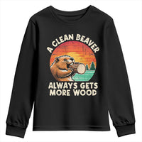 A Clean Beaver Always Gets More Wood Youth Sweatshirt Funny Adult Crude Joke - Wonder Print Shop