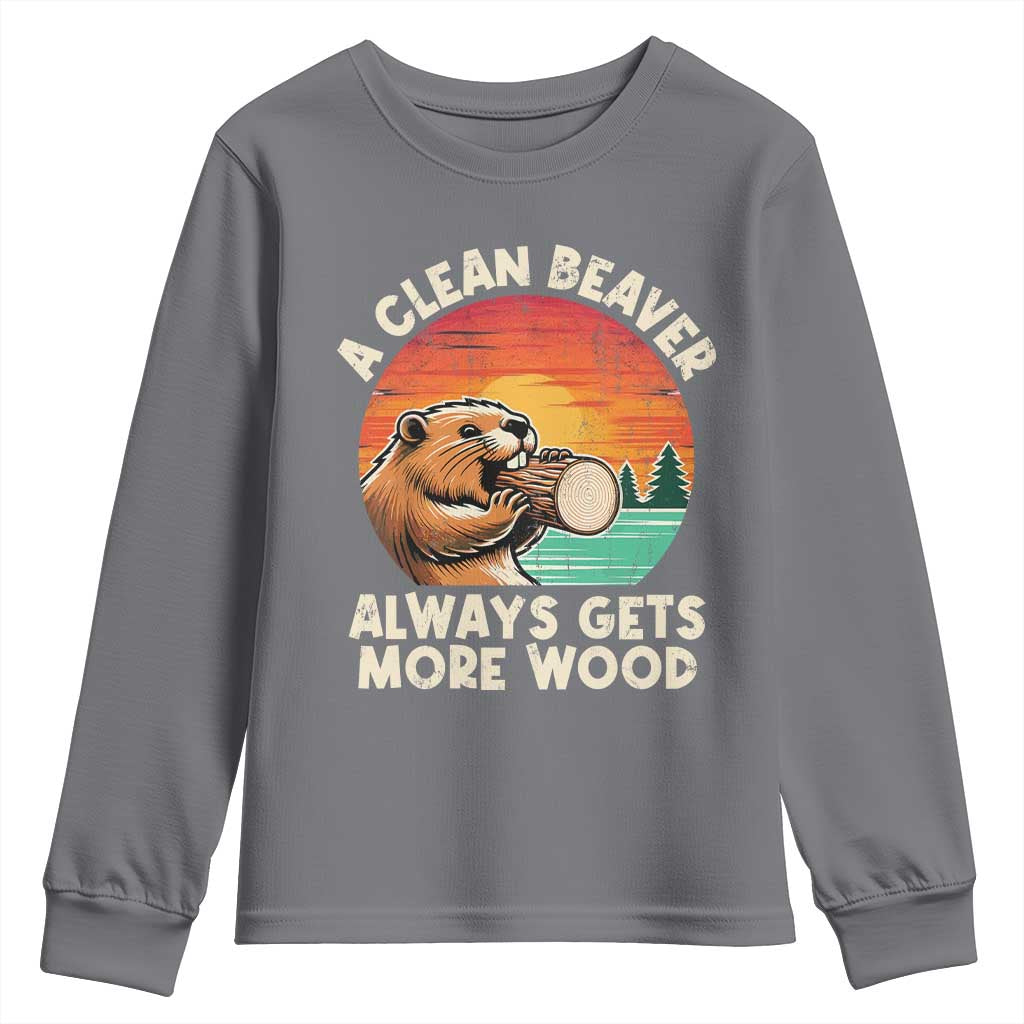 A Clean Beaver Always Gets More Wood Youth Sweatshirt Funny Adult Crude Joke - Wonder Print Shop