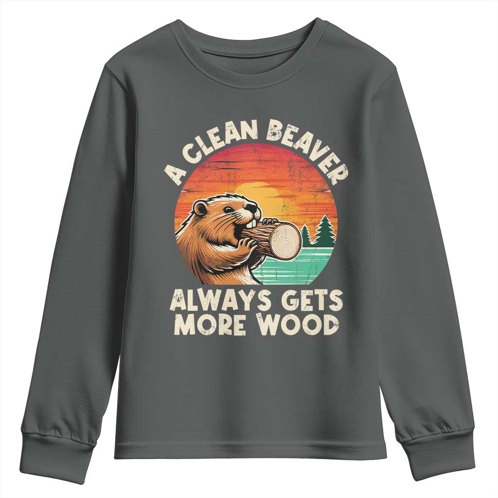 A Clean Beaver Always Gets More Wood Youth Sweatshirt Funny Adult Crude Joke - Wonder Print Shop