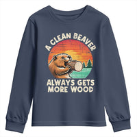 A Clean Beaver Always Gets More Wood Youth Sweatshirt Funny Adult Crude Joke - Wonder Print Shop