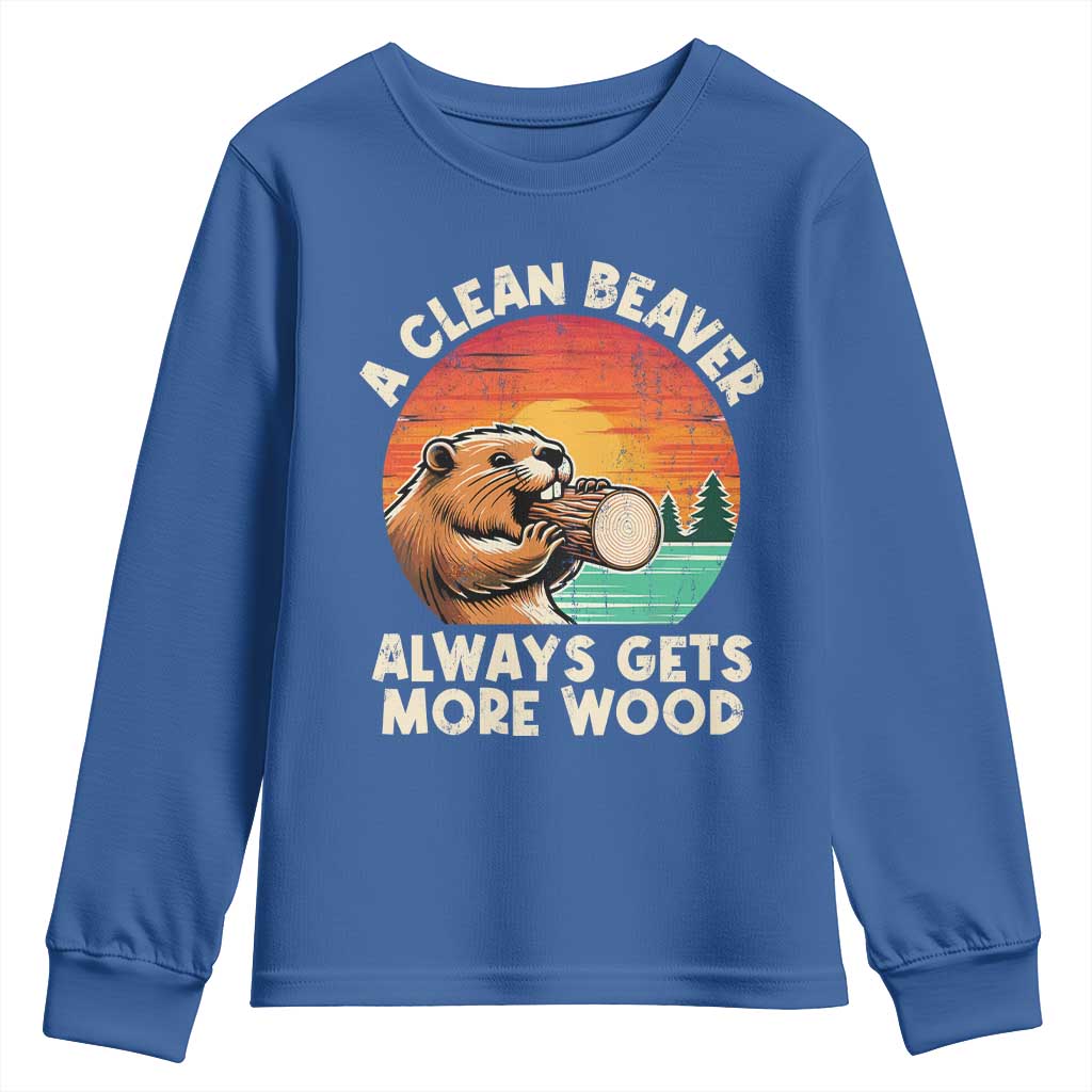 A Clean Beaver Always Gets More Wood Youth Sweatshirt Funny Adult Crude Joke - Wonder Print Shop