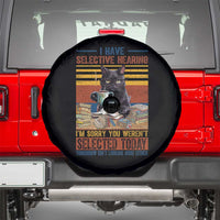 Selected Cat Humor Spare Tire Cover Funny I Have Selective Hearing You Werent Vintage - Wonder Print Shop