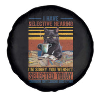 Selected Cat Humor Spare Tire Cover Funny I Have Selective Hearing You Werent Vintage - Wonder Print Shop