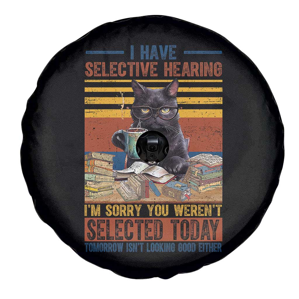 Selected Cat Humor Spare Tire Cover Funny I Have Selective Hearing You Werent Vintage - Wonder Print Shop