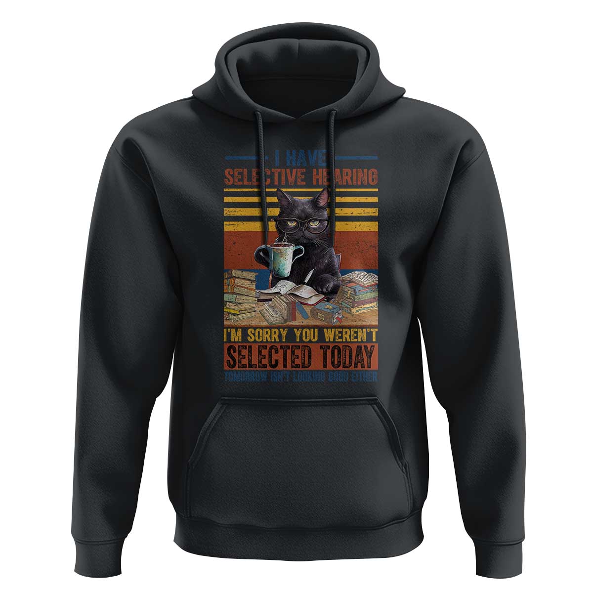 Selected Cat Humor Hoodie Funny I Have Selective Hearing You Werent Vintage - Wonder Print Shop
