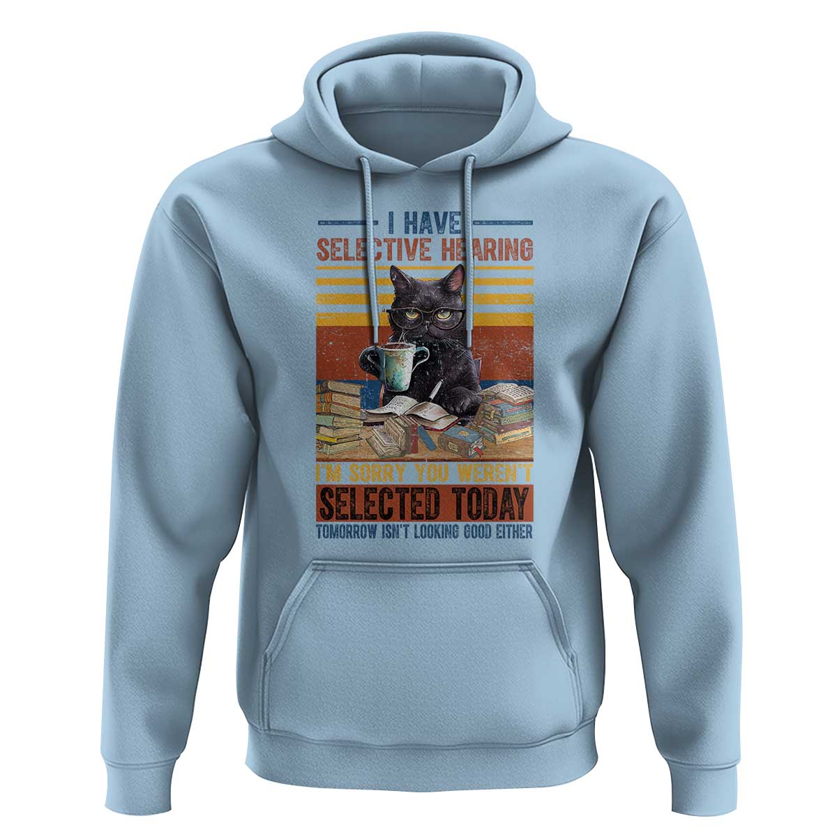 Selected Cat Humor Hoodie Funny I Have Selective Hearing You Werent Vintage - Wonder Print Shop