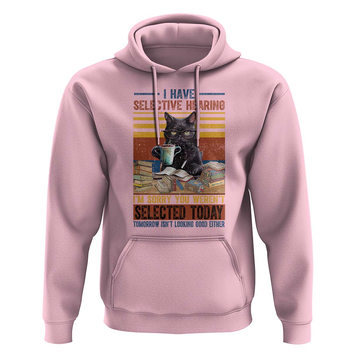 Selected Cat Humor Hoodie Funny I Have Selective Hearing You Werent Vintage - Wonder Print Shop
