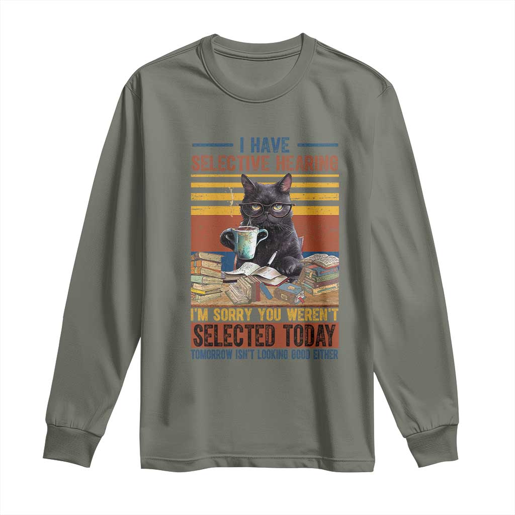 Selected Cat Humor Long Sleeve Shirt Funny I Have Selective Hearing You Werent Vintage - Wonder Print Shop