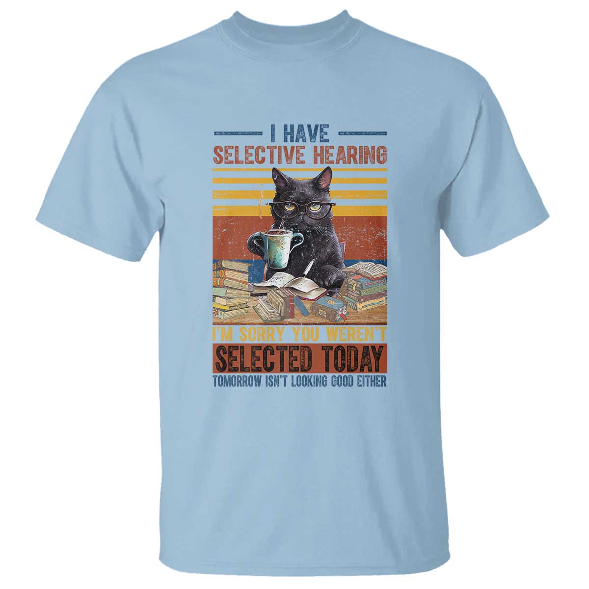 Selected Cat Humor T Shirt Funny I Have Selective Hearing You Werent Vintage - Wonder Print Shop