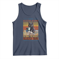 Selected Cat Humor Tank Top Funny I Have Selective Hearing You Werent Vintage - Wonder Print Shop