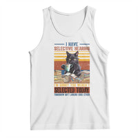 Selected Cat Humor Tank Top Funny I Have Selective Hearing You Werent Vintage - Wonder Print Shop